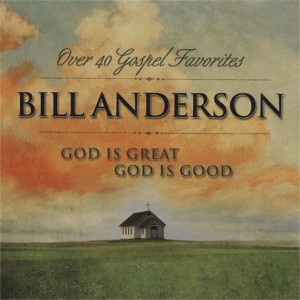 Bill Anderson God Is Great God Is Good album